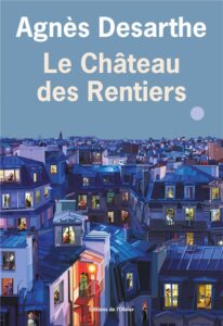 Agnès Desarthe Le Chateau des Rentiers La vie des Livres Le Mag' Différence Séniors